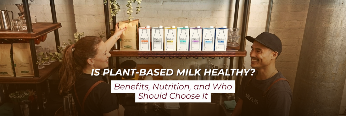 Is Plant-Based Milk Healthy? Benefits, Nutrition, and Who Should Choose It