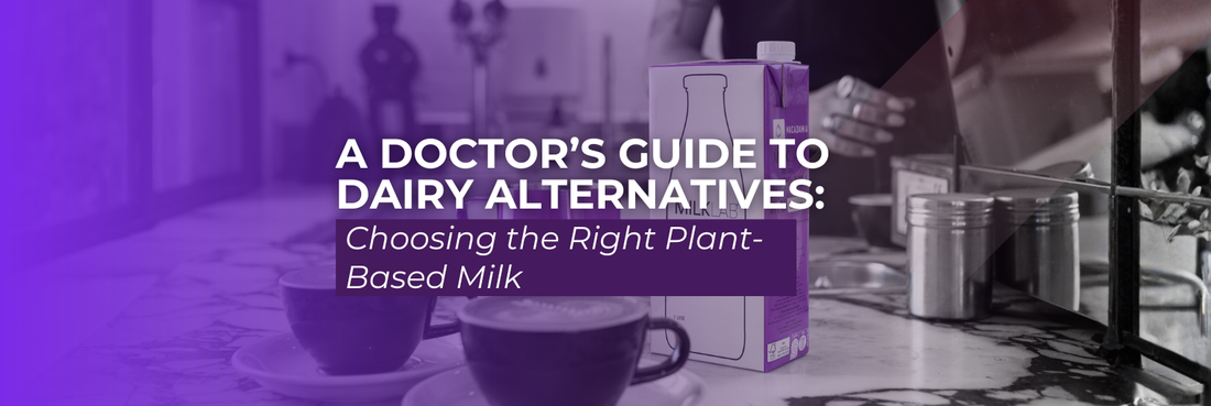 Doctor’s Guide to Dairy Alternatives