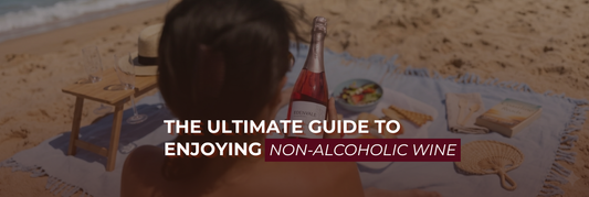 The Ultimate Guide to Enjoying Non-Alcoholic Wine