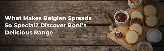What Makes Belgian Spreads So Special? Discover Boni’s Delicious Range