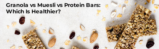 Granola vs Muesli vs Protein Bars: Which Is Healthier?