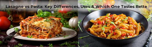 Lasagne vs Pasta: Key Differences, Uses & Which One Tastes Better