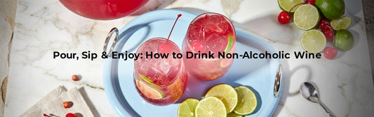 Pour, Sip & Enjoy: How to Drink Non-Alcoholic Wine