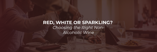 Red, White or Sparkling? Choosing the Right Non-Alcoholic Wine