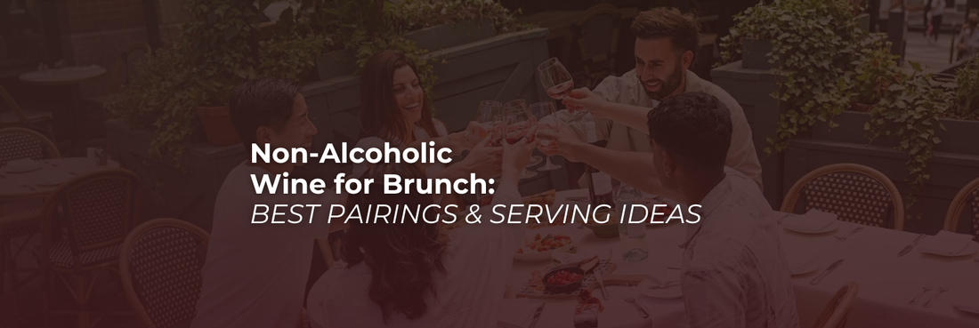Non-Alcoholic Wine for Brunch: Best Pairings & Serving Ideas