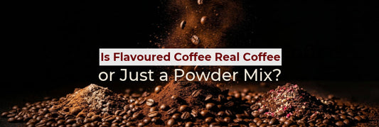 Is Flavoured Coffee Real Coffee or Just a Powder Mix?