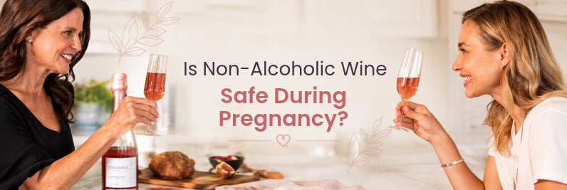 Two women holding glasses of a pink drink beside the title Is Non-Alcoholic Wine Safe During Pregnancy?